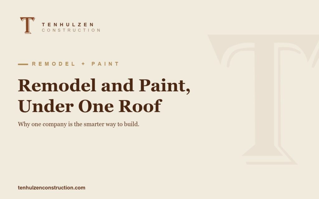 Tenhulzen Construction: remodel and paint under one roof